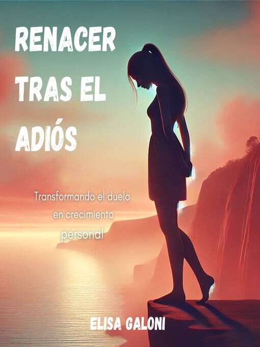 Title details for Renacer tras el adiós by Eli Galoni - Available